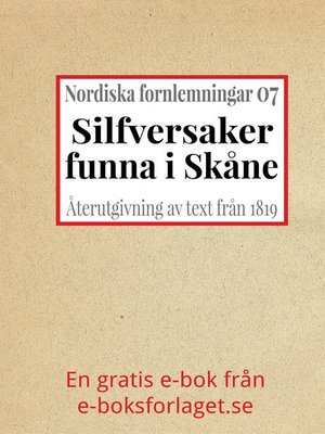 cover image of Nordiska fornlemningar 7 – VII. Silfversaker, funna i Skåne